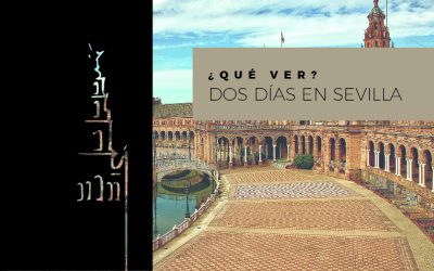 Dos días en Sevilla, ¿qué ver?